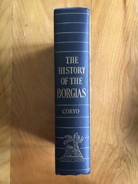 Image 1 of Frederick Baron Corvo "The History of the Borgias" Hardcover 