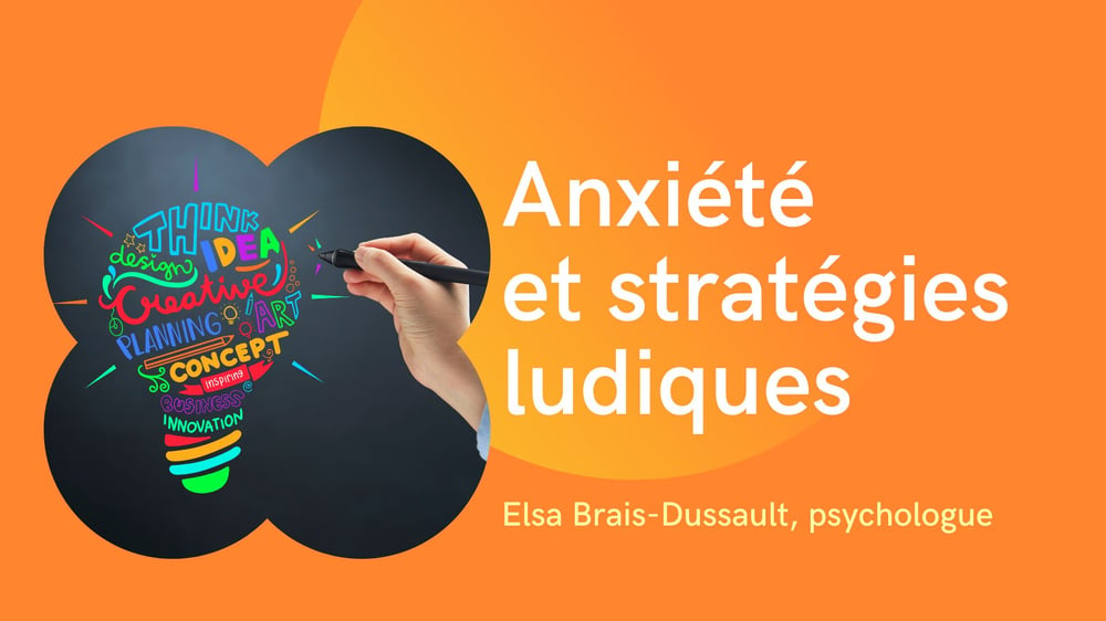 Image of Gestion de l'anxiété et stratégies ludiques