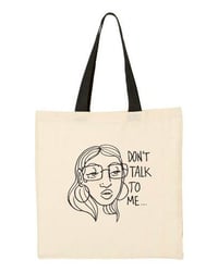 Image 2 of Don't Talk To Me Tote