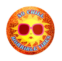 Image 1 of No Chill Horrible Vibes Glitter Sticker