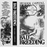 Image 3 of BAD BREEDING - Human Capital LP, CD, CS 