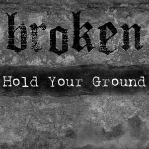Image of Broken - Hold Your Ground EP
