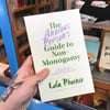 The Anxious Person's Guide to Non-Monogamy : Your Guide to Open Relationships, Polyamory and Letting