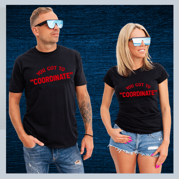 Image of "You Got To Coordinate"  Adult Unisex Black T-Shirt 
