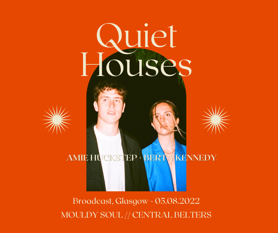 Image of Quiet Houses + Berta Kennedy + Amie Huckstep