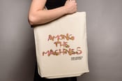 Image of Among The Machines Tote Bag