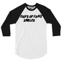Days of Fake Smiles 3/4 sleeve shirt