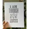 I Am Through Fucking Around - Fundraising Art Print