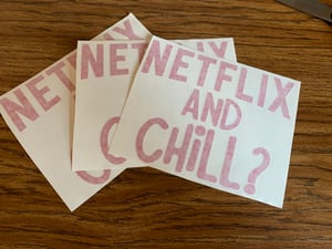 Image of Netflix And Chill?