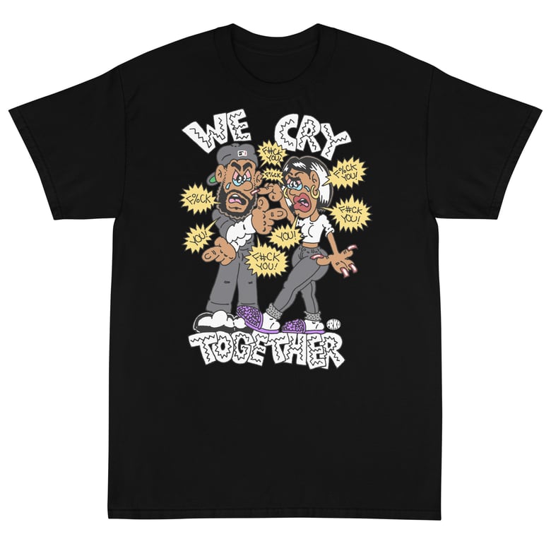 Image of WE CRY TOGETHER TEE