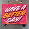 Have a Better Day! Hand Painted Sign