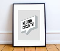 Image 1 of Bloody Cyclists! print - A4 or A3
