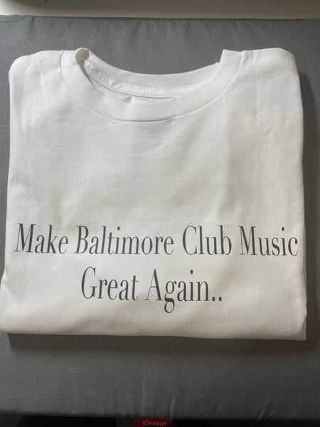 Image of Make Baltimore Club Music Great Again!