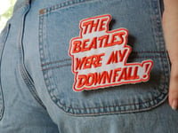 Image 1 of The Beatles were my downfall!Woven patches🧡