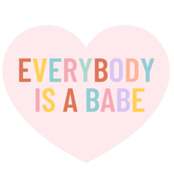 Image of Everybody is a Babe Sticker