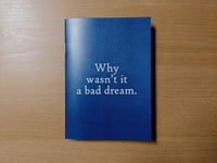 Why wasn't it a bad dream.