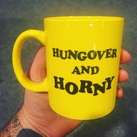 Hungover and Horny - Coffee Mug