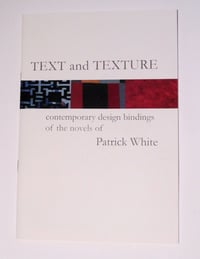 Image 1 of Text and Texture: contemporary design bindings of the novels of Patrick White