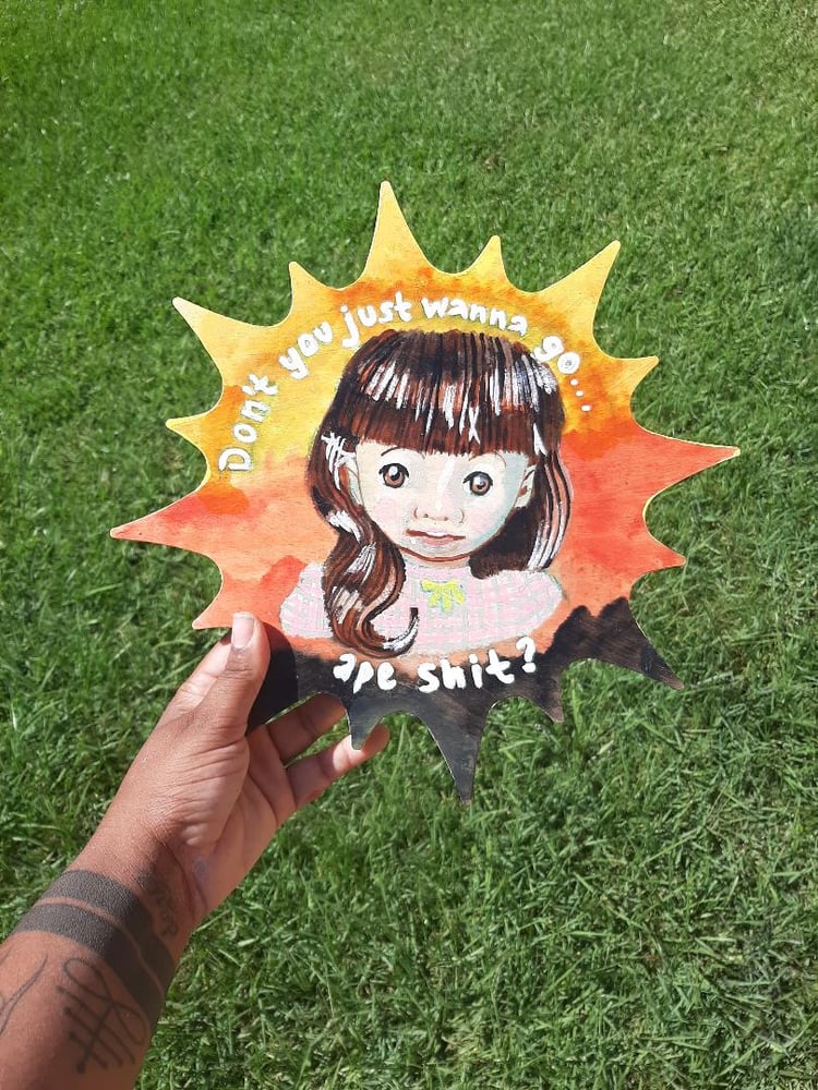 Image of Don't you just wanna go ape sh*t? 