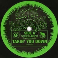 Image 3 of ELECTRIC FRANKENSTEIN - "Takin' You Down" 7" Single (NEW OLD STOCK)