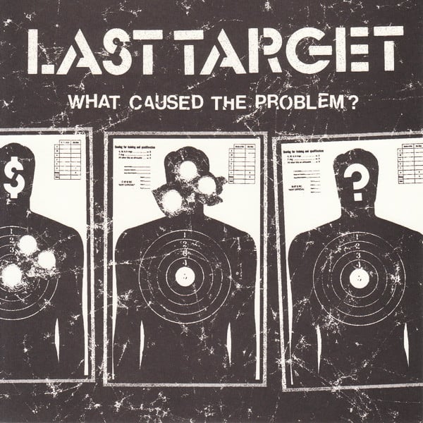 LAST TARGET - "What Caused The Problem?" 7" Single