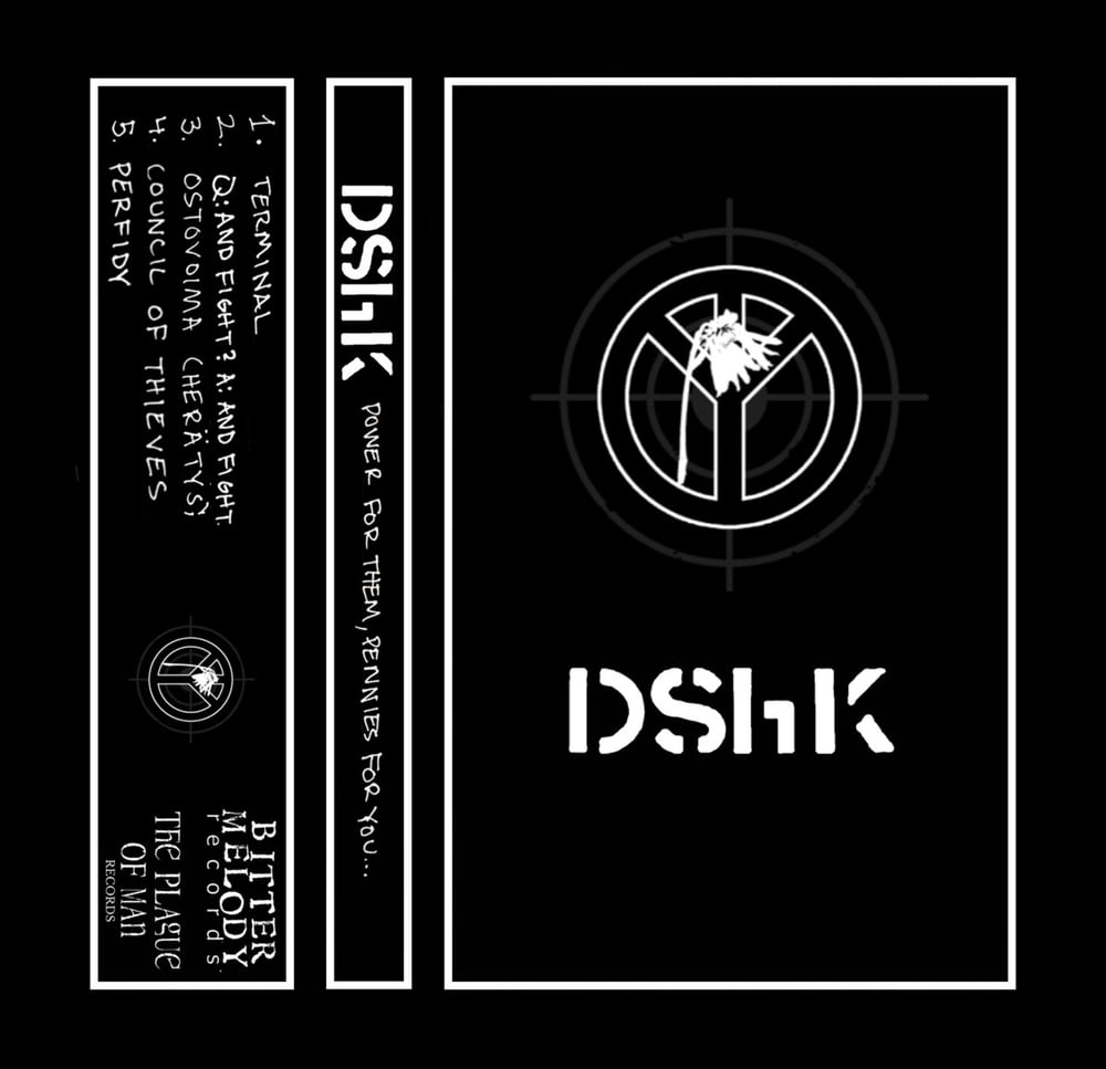 DShK - Power for Them, Pennies for You... Cassette