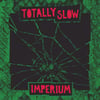 Totally Slow - Imperium CD