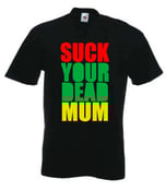 Image of Suck Your Mum