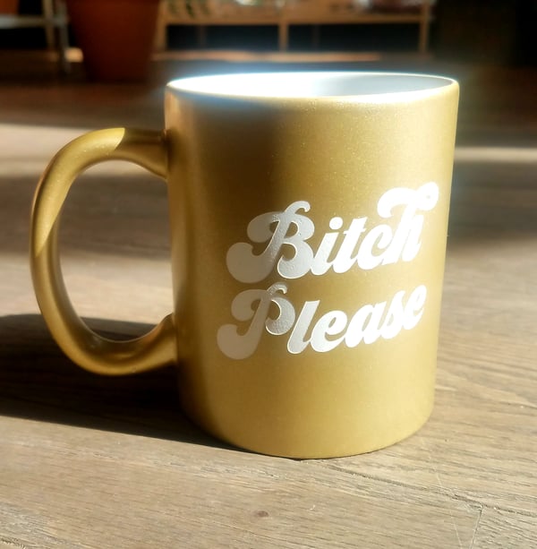 Image of Bitch Please Mug