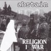 Abstain  / Nasum – Religion Is War / The Black Illusions