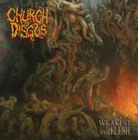 Image 1 of CHURCH OF DISGUST - WEAKEST IS THE FLESH CD