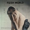 FLESH WORLD - The Wild Animals In My Life 12'