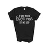 If You Love Me Let Me Sleep Shirt