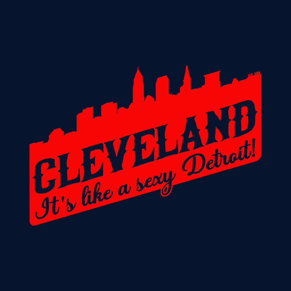 Cleveland- It's Like A Sexy Detroit Shirt