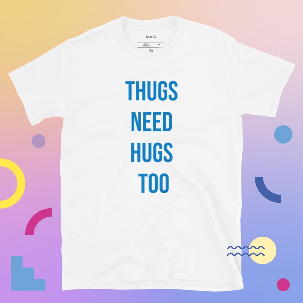 Thugs & Hugs Unisex T-Shirt
