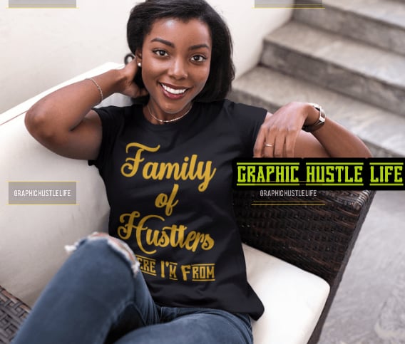 Family Of Hustlers! Where I'm From Shirt