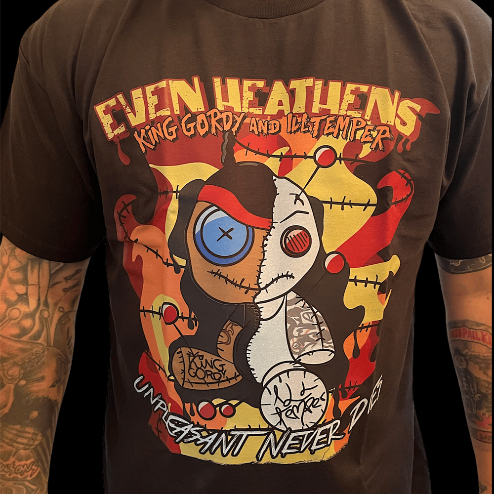 Even Heathens: Unpleasant Never Dies Shirt