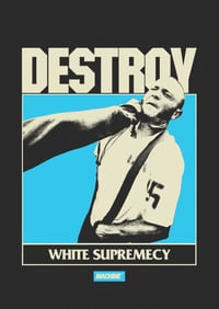 Image 2 of Destroy White Supremecy - T-Shirt