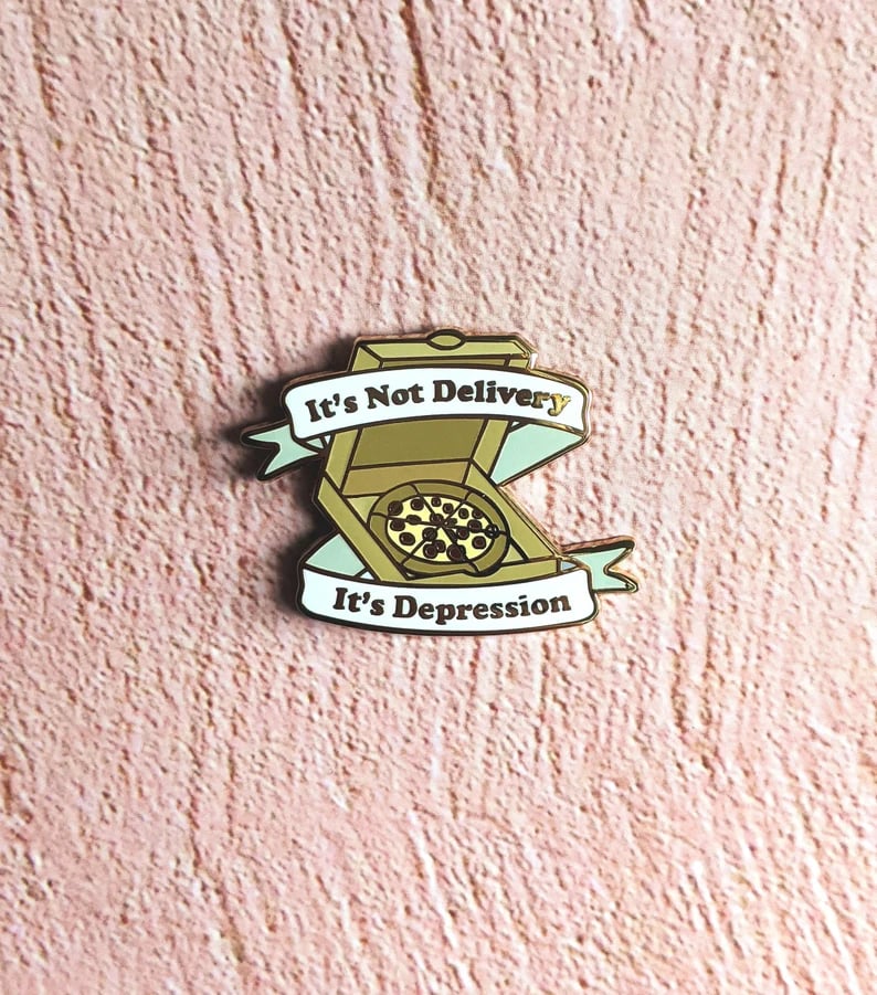 Image of It's Not Delivery, It's Depression Enamel Pin