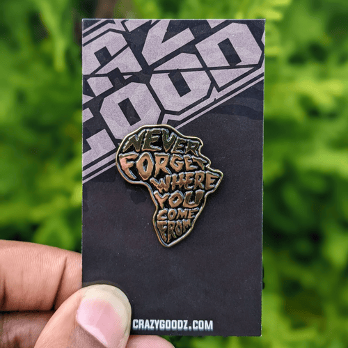 Image of Never Forget Where You Come From Pin