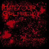 Image 2 of I HATE YOUR GIRLFRIEND - DISCOGRAPHY