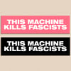 THIS MACHINE KILLS FASCISTS BUMPER STICKER