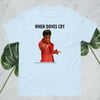 When Doves Cry t-shirt