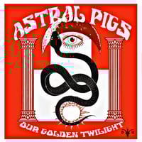 Image 2 of Astral Pigs ~ Our Golden Twilight