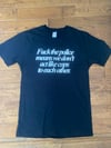 Fuck the Police Means We Don't Act Like Cops to Each Other T-Shirt