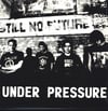 UNDER PRESSURE - Still no future LP