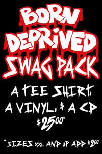 Born Deprived Swag Pack