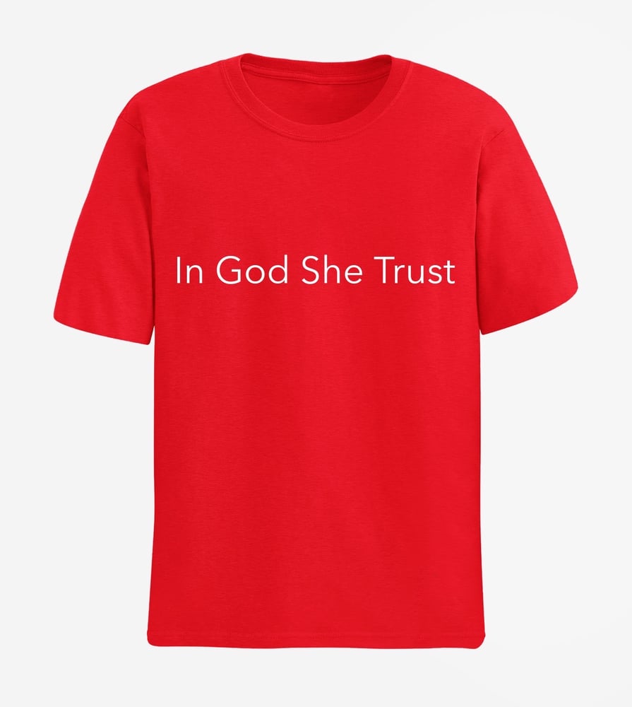 Image of LIMITED EDITION:"In God She/He Trust" T-shirt (Unisex) 