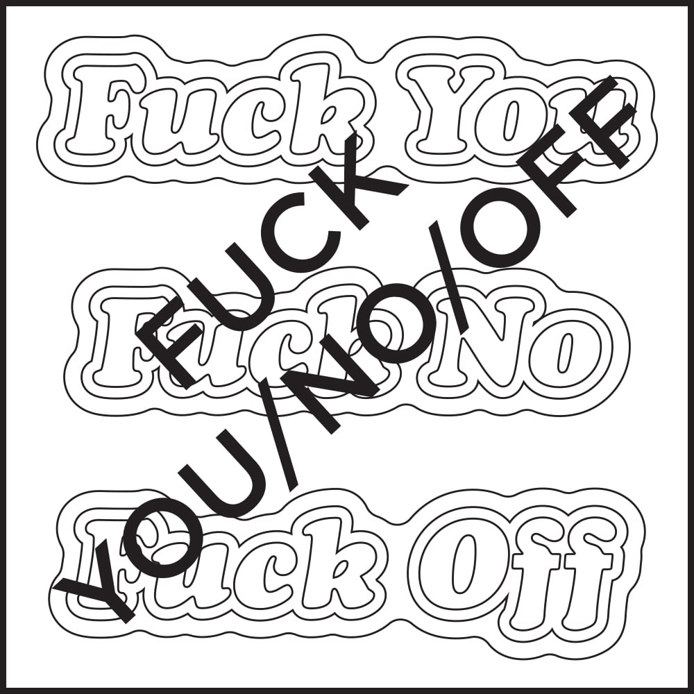 Fuck You/No/Off Decal
