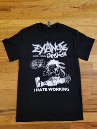 Image 3 of Zyanose - I Hate Working TShirt